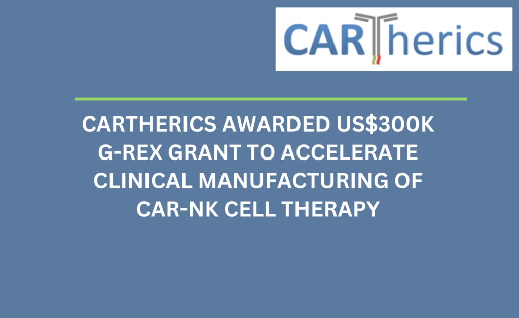 Cartherics awarded US$300K G-Rex grant to accelerate clinical manufacturing of CAR-NK cell therapy