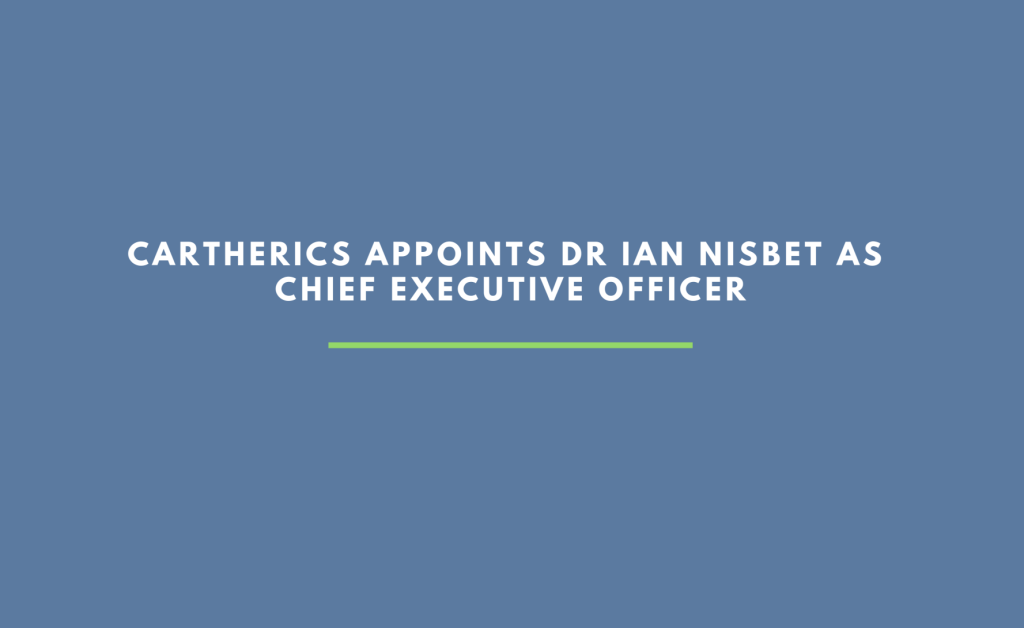 Cartherics appoints Dr Ian Nisbet as Chief Executive Officer