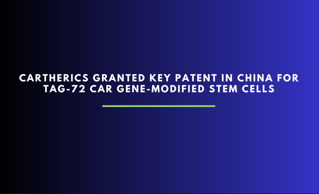 Cartherics granted key patent in China for TAG-72 CAR gene-modified stem cells